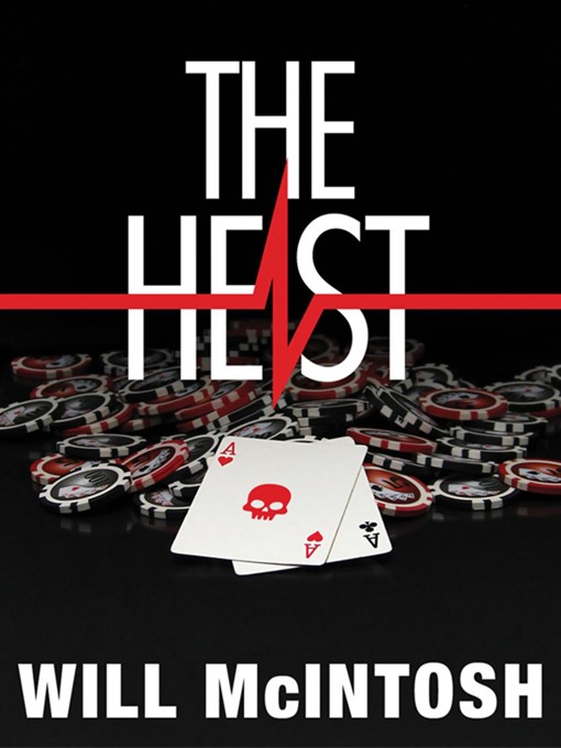 Title details for The Heist by Will McIntosh - Available